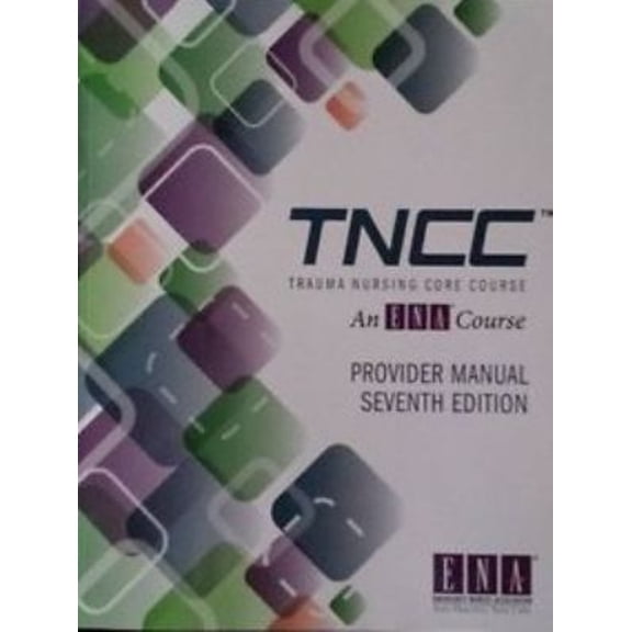 Pre-Owned Trauma Nursing Core Course Provider Manual TNCC 7th Edition Paperback Emergency Nurses Association