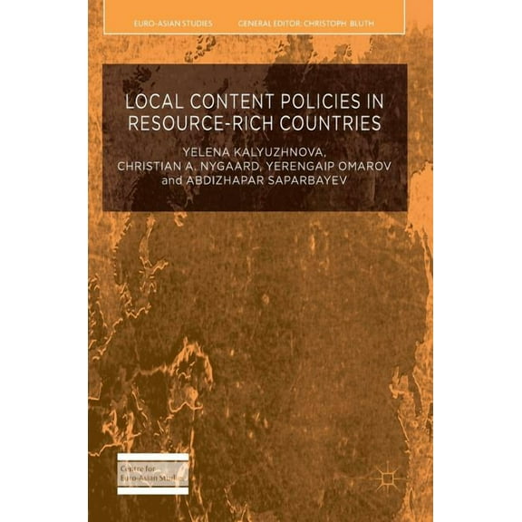 Euro-Asian Studies Local Content Policies in Resource-Rich Countries, (Hardcover)