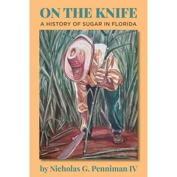 On the Knife: A History of Sugar in Florida (Paperback)