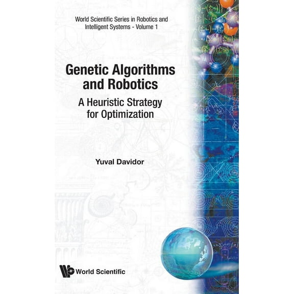 World Scientific Robotics and Intelligen Genetic Alorithms & Robotics (V1), Book 1, (Hardcover)