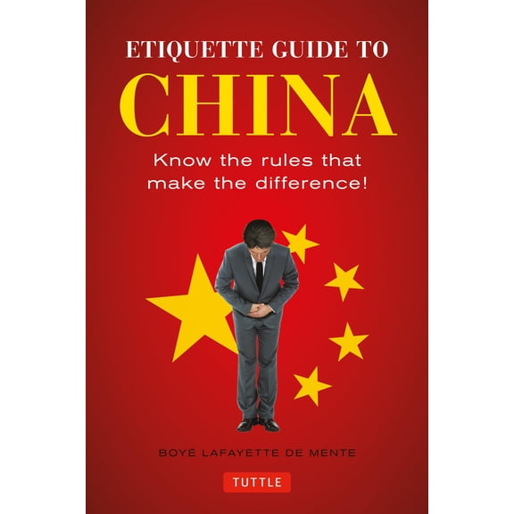 Pre-Owned Etiquette Guide to China: Know the Rules That Make the Difference! (Paperback) 0804845190 9780804845199
