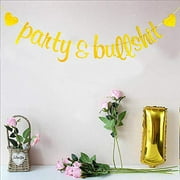 Party & Bullshit Banner, Birthday Bachelorette Party Decorations, Bubbly Bar, Gold Glitter