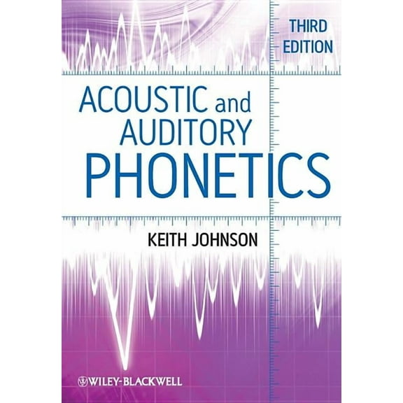 Acoustic and Auditory Phonetics, (Paperback)