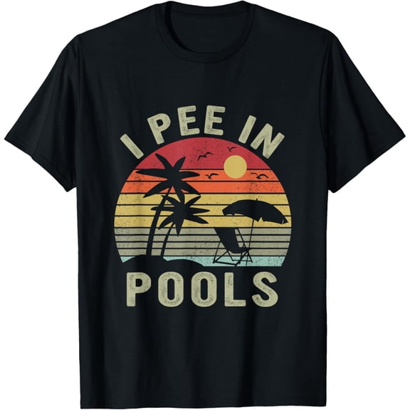 I Pee in Pools, Sarcastic Sayings for Pools Lovers Retro T-ShirtMen's and women's gift, black and white T-shirt, size: Extra large S-4XL