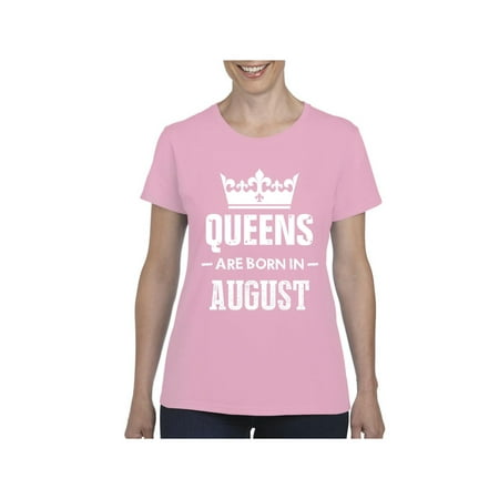 Birthday Gift Queens Are Born in August Women Shirts T-Shirt (Best Birthday Gifts For Ladies)