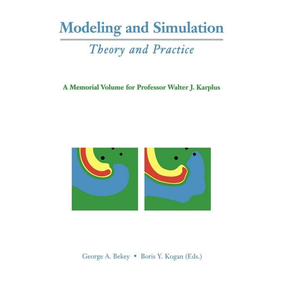 Modeling and Simulation: Theory and Practice: A Memorial Volume for Professor Walter J. Karplus (1927-2001), (Hardcover)