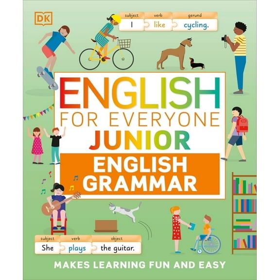DK English for Everyone Junior English for Everyone Junior English Grammar: A Simple, Visual Guide to English, (Hardcover)