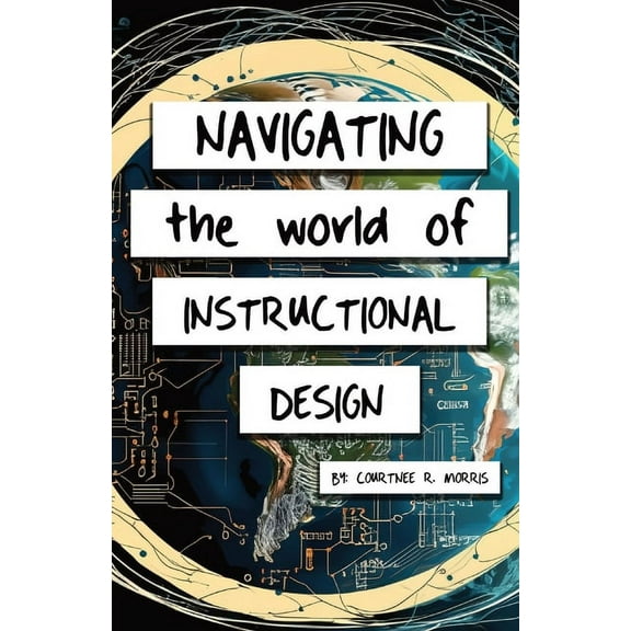 Navigating the World of Instructional Design (Paperback)