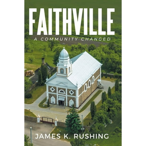 Faithville: A Community Changed, (Paperback)