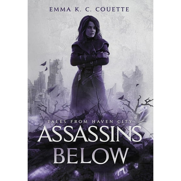 Guild Trilogy Assassins Below: Tales from Haven City, Book 4, (Hardcover)