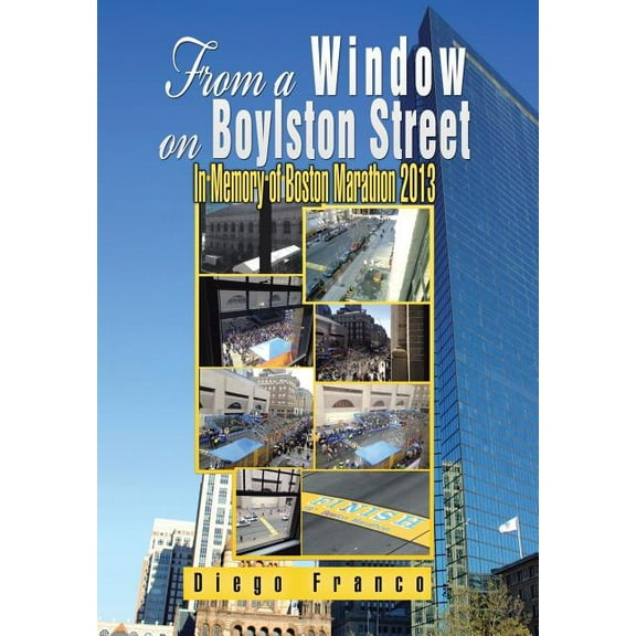 From a Window on Boylston Street : In Memory of Boston Marathon 2013 (Hardcover)