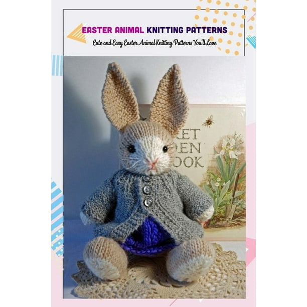 Easter Animal Knitting Patterns : Cute and Easy Easter Animal ...