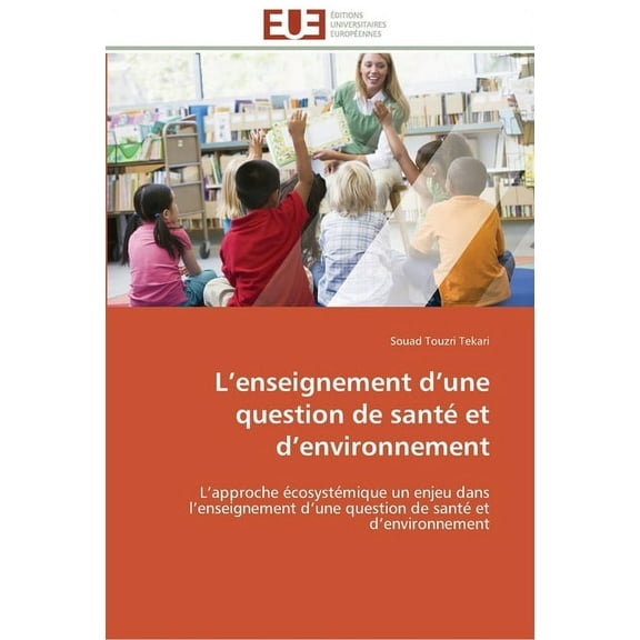 Omn.Univ.Europ. L enseignement d une question de santé et d environnement, (Paperback)