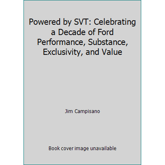 Pre-Owned Powered by SVT: Celebrating a Decade of Ford Performance by Jim Campisano (Hardcover) English