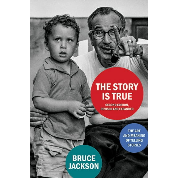 The Story Is True, Second Edition: The Art and Meaning of Telling Stories, (Paperback)