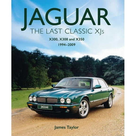 Jaguar - The Last Classic Xj's: X300, X308 and X350, (Hardcover)