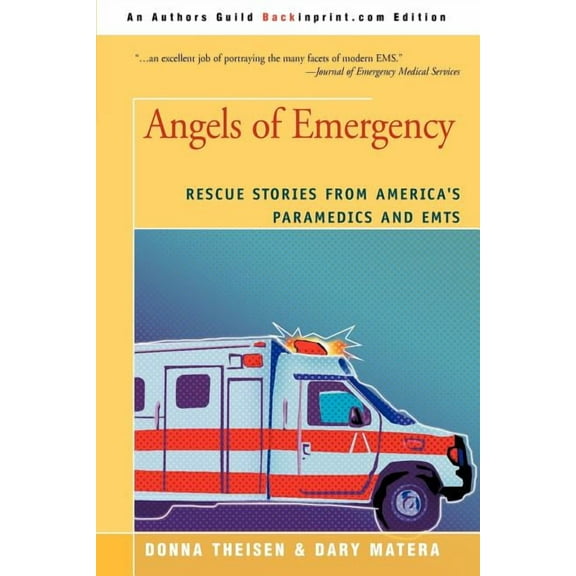 Angels of Emergency: Rescue Stories from America's Paramedics and Emts, (Paperback)