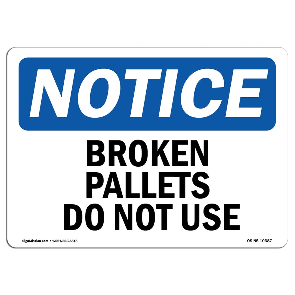 OSHA Notice - Broken Pallets Do Not Use Sign | Heavy Duty Sign or Label ...