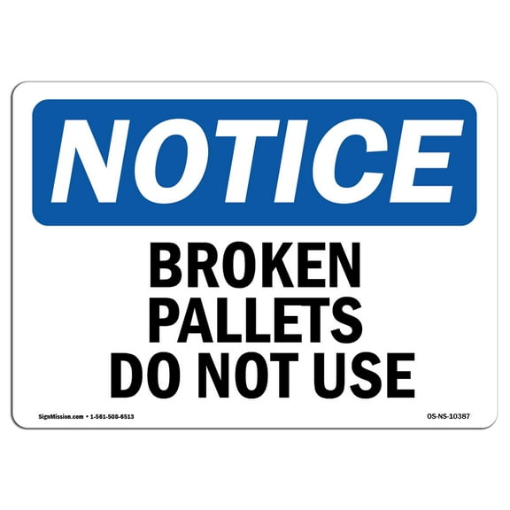OSHA Notice Sign - Broken Pallets Do Not Use | Plastic Sign | Protect Your Business, Construction Site, Warehouse & Shop Area | Made in the USA