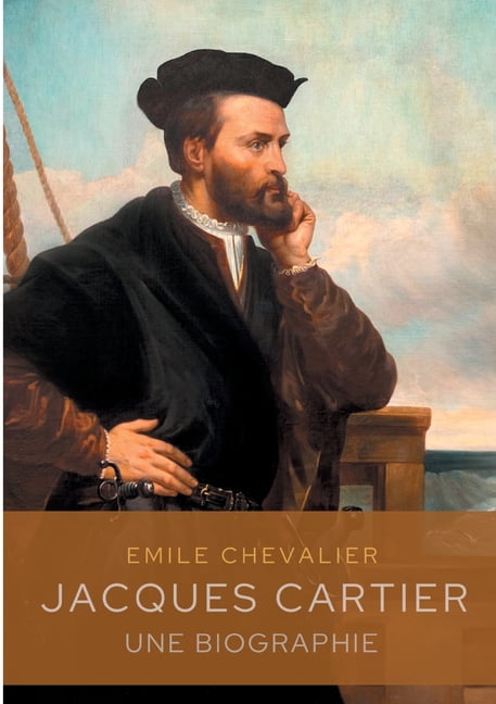 Jacques Cartier : une biographie (Paperback) - Walmart.com - Walmart.com
