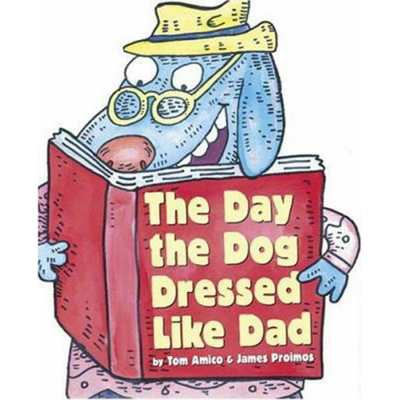 Pre-Owned The Day the Dog Dressed Like Dad (Hardcover) 1582348774 9781582348773
