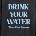 thumbnail image 3 of Instant Message - Drink Your Water Mind Your Business - Women's Lightweight French Terry Long Sleeve Shirt, 3 of 6