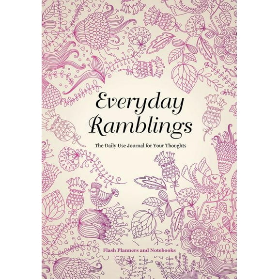 Everyday Ramblings: The Daily Use Journal for Your Thoughts (Paperback)