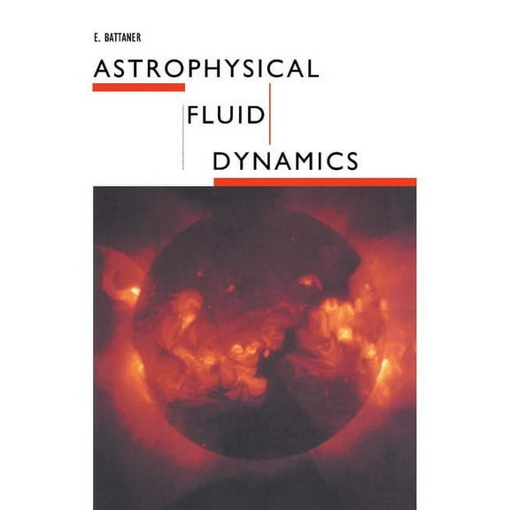 Astrophysical Fluid Dynamics, (Hardcover)