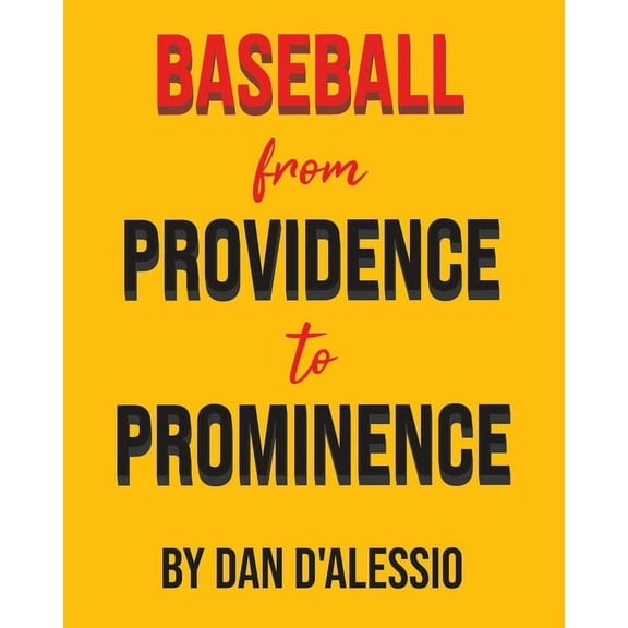 Baseball from Providence to Prominence, (Paperback)