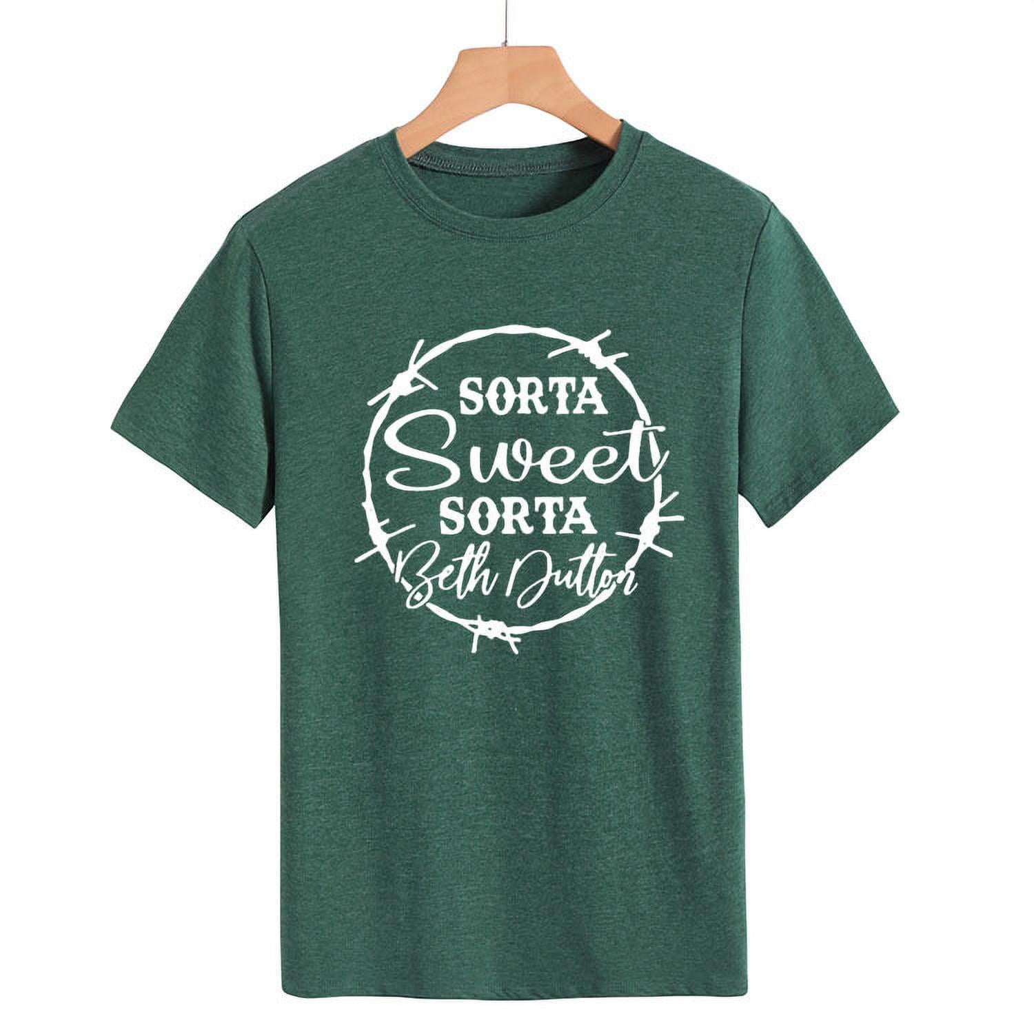  Sorta Sweet Sorta Beth Dutton Shirt Women Funny Saying