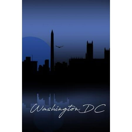 Washington DC: Vacation Planning Notebook, Family Adventure Plan, World Travelers Journal Matte Softcover Log Book 120 Customized Pag (Best Family Vacations In Washington Dc)