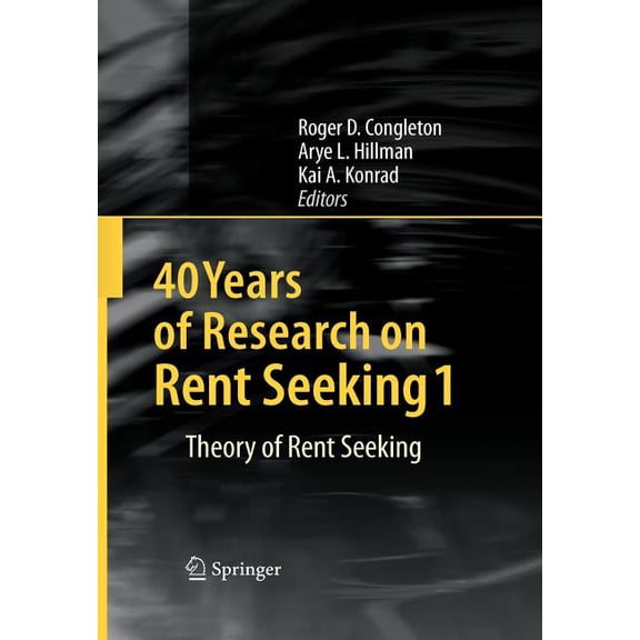 40 Years of Research on Rent Seeking 1: Theory of Rent Seeking, (Paperback)