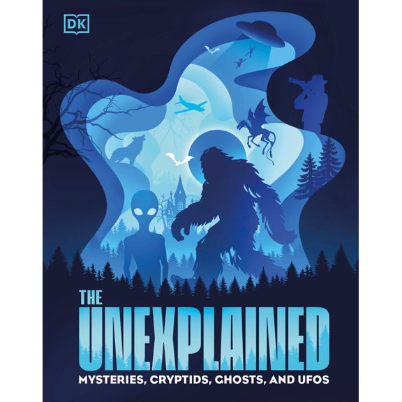 The Unexplained: Mysteries, Cryptids, Ghosts, and UFOs, (Hardcover)