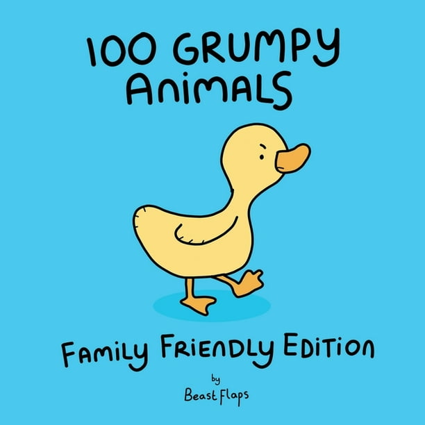 Grumpy Animals: 100 Grumpy Animals, Family Friendly Edition (Paperback) - Grumpy Animals: 100 Grumpy Animals, Family Friendly Edition (Paperback) -
