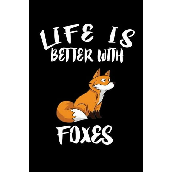 Life Is Better With Foxes : Animal Nature Collection (Paperback)