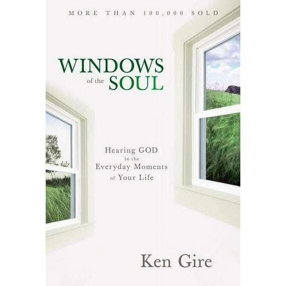 Windows of the Soul: Hearing God in the Everyday Moments of Your Life, (Paperback)