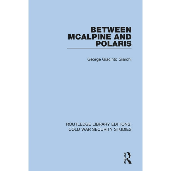 Routledge Library Editions: Cold War Sec Between McAlpine and Polaris, Book 6, (Hardcover)