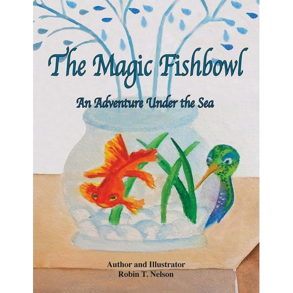 Colibri The Magic Fishbowl: An Adventure Under the Sea, Book 3, (Paperback)