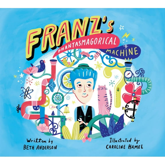 Franz's Phantasmagorical Machine (Hardcover)
