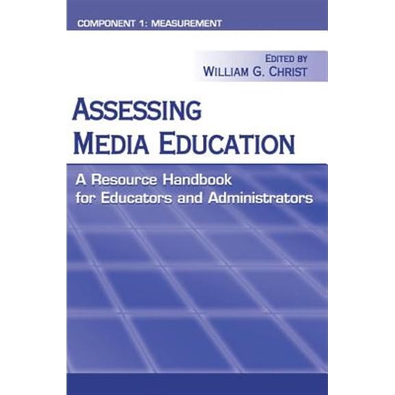 Pre-Owned Routledge Communication Assessing Media Education: A Resource Handbook for Educators and Administrators: Component 1: Measurement, (Hardcover)