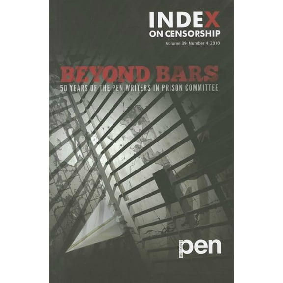 Index on Censorship Beyond Bars: 50 Years of the Pen Writers in Prison Committee, Book 39, (Paperback)