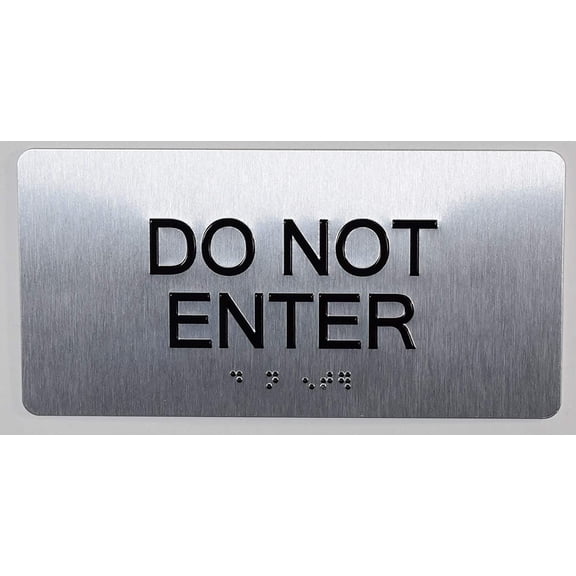 DO NOT Enter Sign Silver-Tactile Touch Braille Sign (Aluminum !!, Brush Silver, Size 4x8)- The Sensation line
