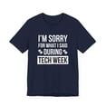 thumbnail image 3 of Funny I'm sorry for what I said during tech week theatre Unisex T-shirt, 3 of 7