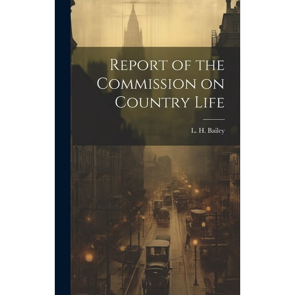 Report of the Commission on Country Life (Hardcover)