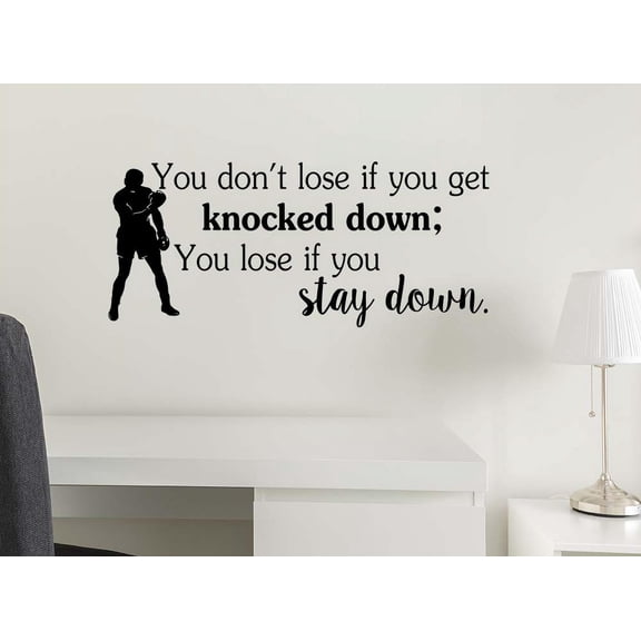 You Don't Lose if You get Knocked Down 23 x 10 Vinyl Wall Quote Decal Boxing Sticker Sports Team Office Decal Art Decor Motivational Inspirational Ruth Inspired Lettering