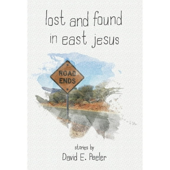Lost and Found In East Jesus (Hardcover)