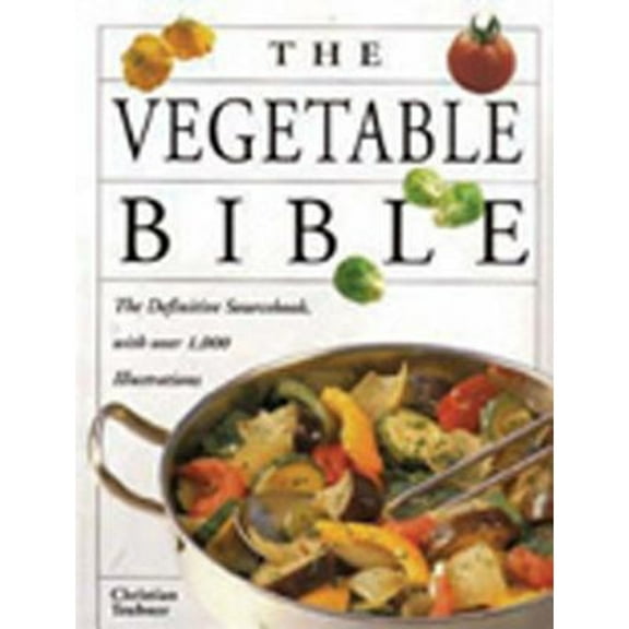 Pre-Owned The Vegetable Bible ( Hardcover 9780785819066) by Christian Teubner