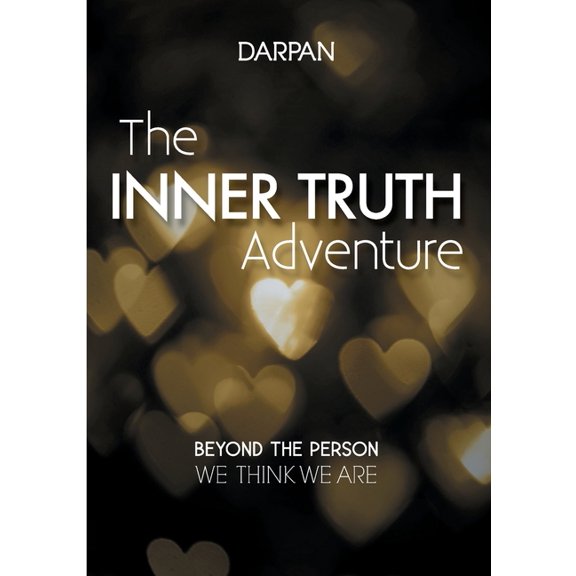 The Inner Truth Adventure: Beyond the person we think we are, (Paperback)