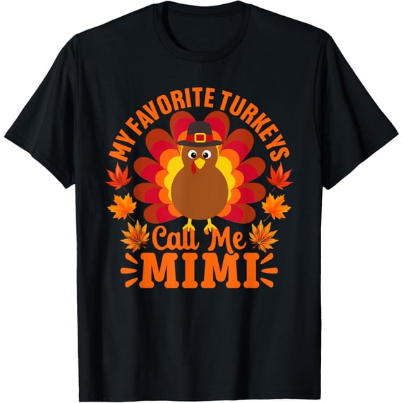 My Favorite Turkeys Call Me Mimi Funny Thanksgiving T-Shirt
