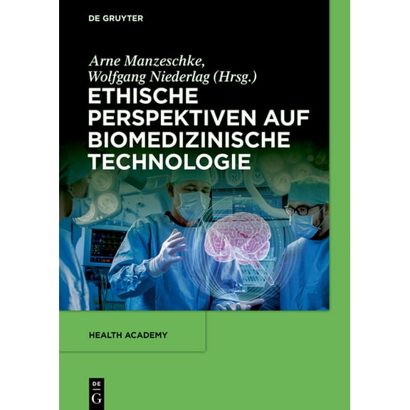Health Academy Ethische Perspektiven Auf Biomedizinische Technologie, Book 3, (Hardcover)